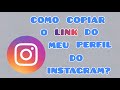 Como Copiar Seu Link do Instagram facilmente