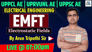 12 | EMFT- Electrostatic Fields | ELECTRICAL ENGG. | UPPCL AE , UPRVUNL AE , UPPSC AE| BY ARUN SIR