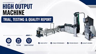 High Output Plastic Reprocessing Plant Trial, Testing & Quality Report | VIMPL