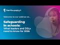 Safeguarding In Schools What Leaders And DSLs Need To Know For 2026 
