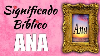 Ana Significado Bíblico | ¿Qué Significa el Nombre de Ana en la Biblia? 🙏 Ana Significado Bíblico | ¿Qué Significa el Nombre de Ana en la Biblia? 🙏