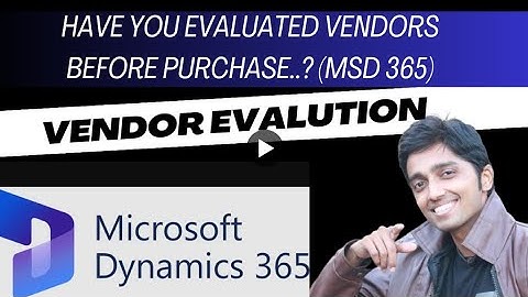 Vendor Evaluation process in MSD365 finance and operation | #d365talks