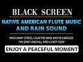 Enjoy A Peaceful Moment With Native American Flute Music Rain Sounds Relax Sleep Music No Ads 