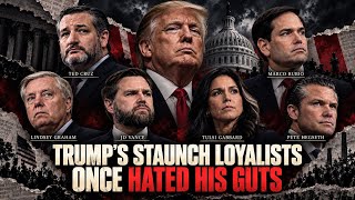 Republicans who once hated Trump now are his staunch loyalists