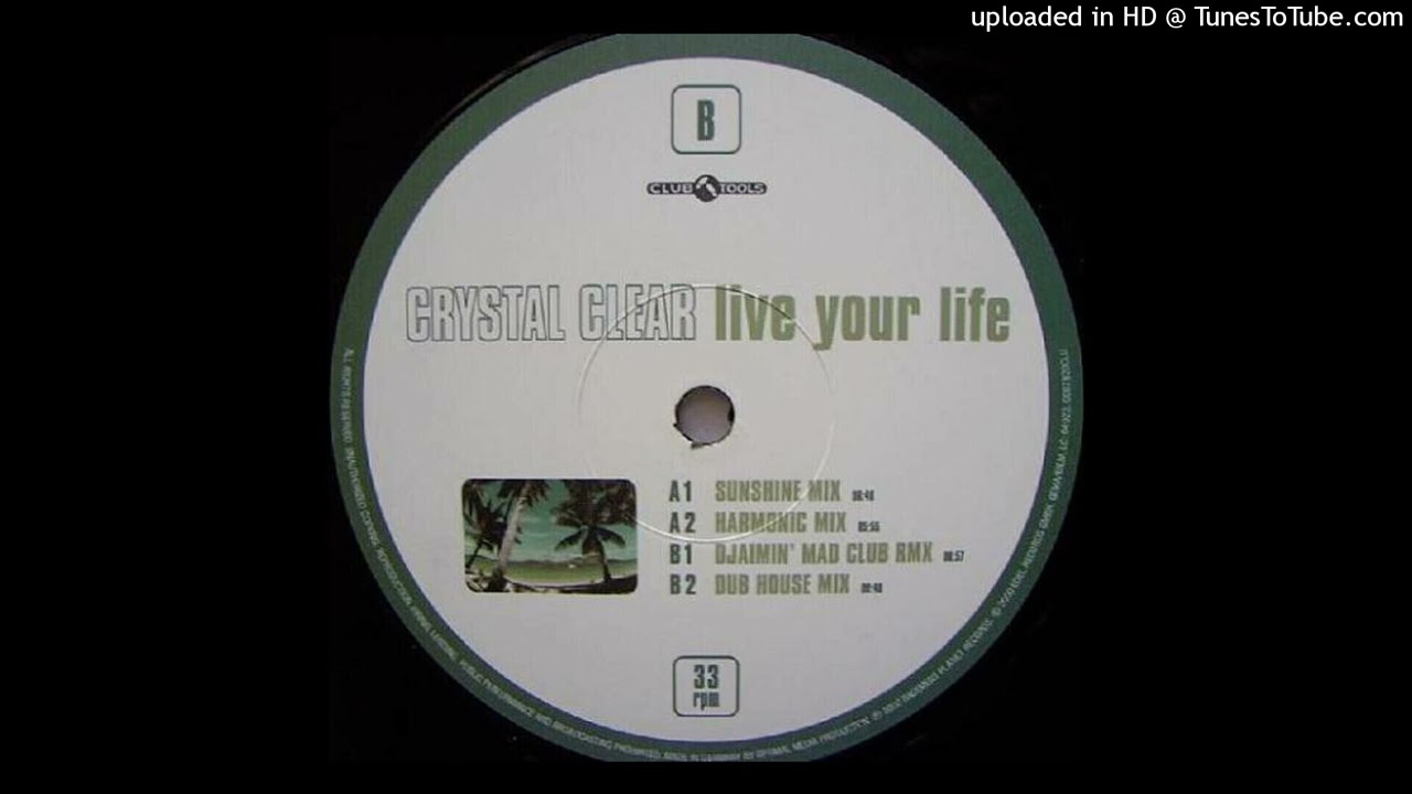 Crystal Clear | Live Your Life (Sunshine Mix) - YouTube