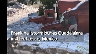 Real Footage, Freak Hail Storm Buries Guadalajara In 4 Feet Of Ice, Mexico