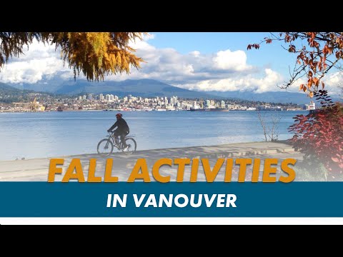 Video: Apa yang Perlu Dilakukan di Vancouver pada Musim Gugur