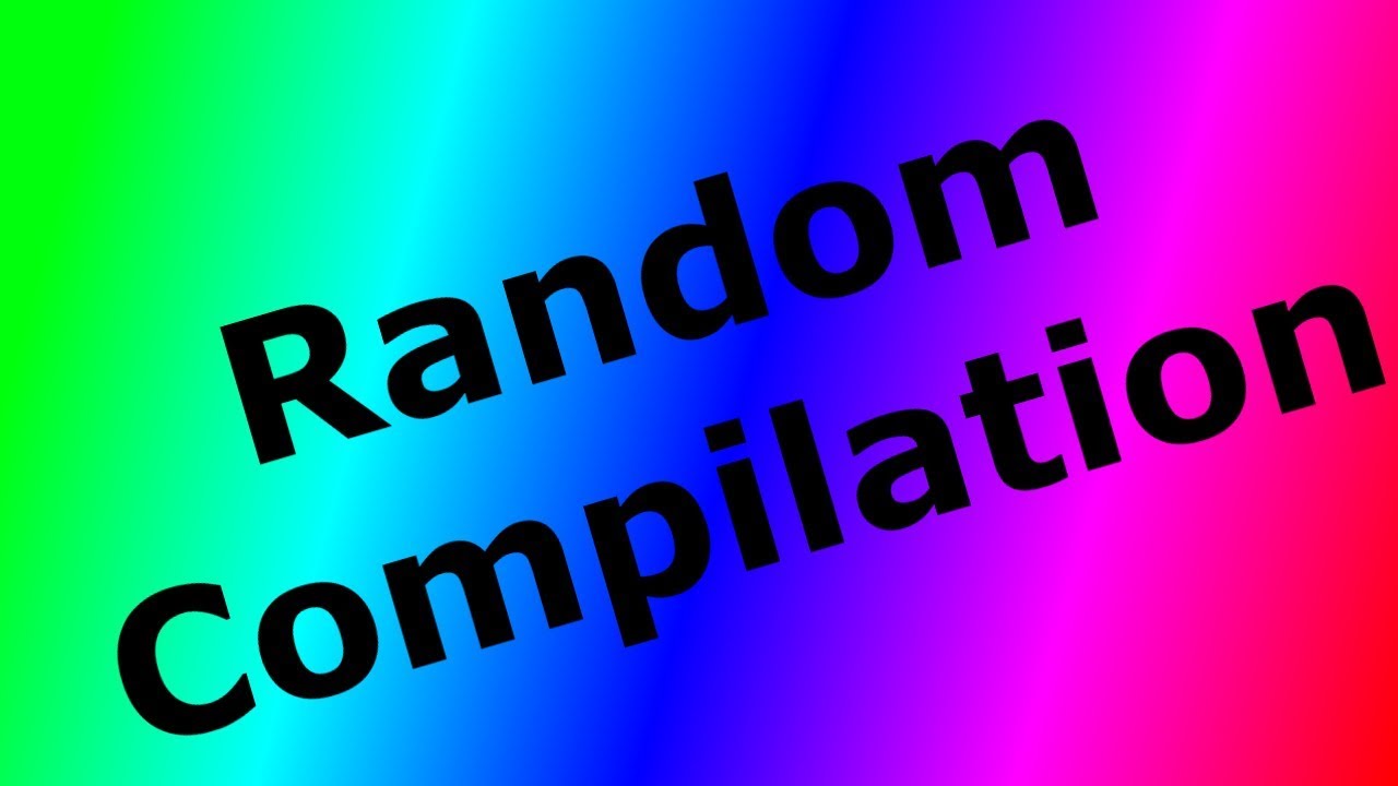 Random Compilation - YouTube