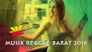 LAGU REGGAE BARAT TERBAIK - LAGU REGGAE TERBARU 2019 - MUSIK REGGAE BARAT 2018 #9