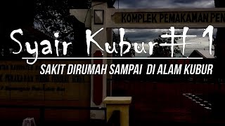 Syair Kubur,Sakit Di Rumah Sampai Di Alam Kubur Sebuah Pengingat Agar Kita Selalu Taat Pada Agama