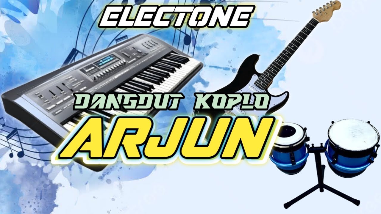 ARJUN DANGDUT KOPLO VERSI ELECTONE  VIRAL TIK TOK