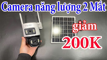 Camera 2 Mắt 2 Góc Quay GẮN SIM 4G - ĐỪNG MUA Camera Năng Lượng Mặt Trời Khi Chưa Xem Hết Video Này