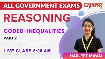 Reasoning - Coded-Inequalities - Part 2 | All Government Exams | Mrs Harjeet Kaur | Gyanm College