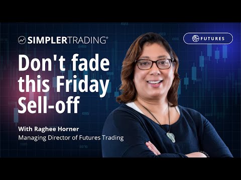 Futures Trading: Don't fade this Friday Sell-off | Simpler Trading