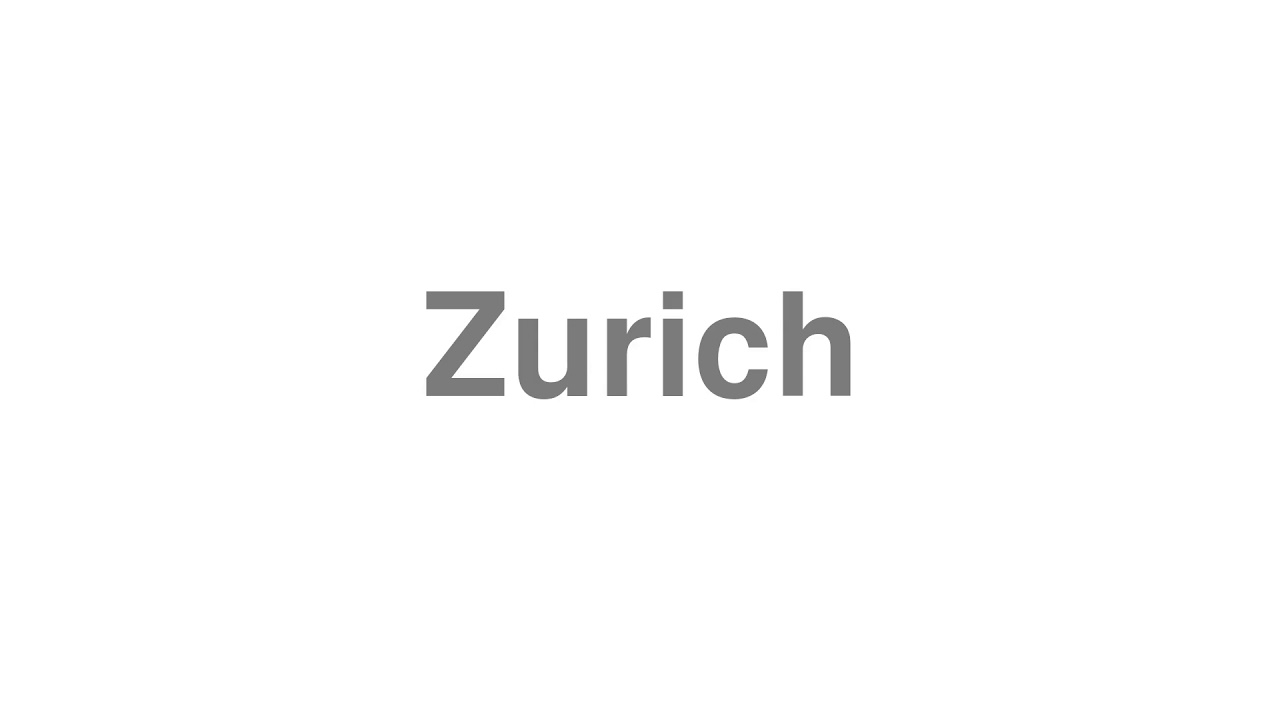 How to Pronounce "Zurich"