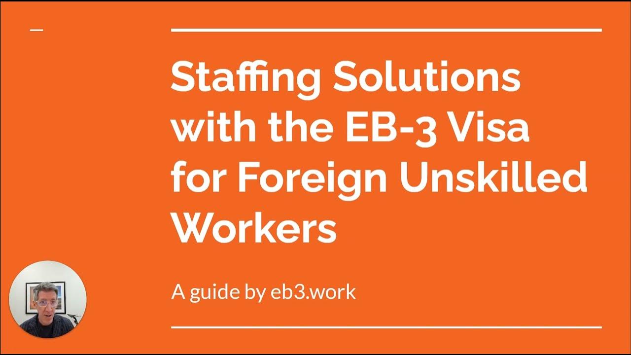EB 3 Visa Program for Employers A solution to unskilled worker chronic