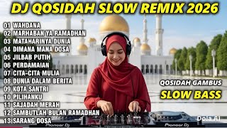 Dj Sholawat Qasidah Terbaru 2026  Dj Religi Slow Remix  Bass  Wahdana Marhaban Ya Ramadhan