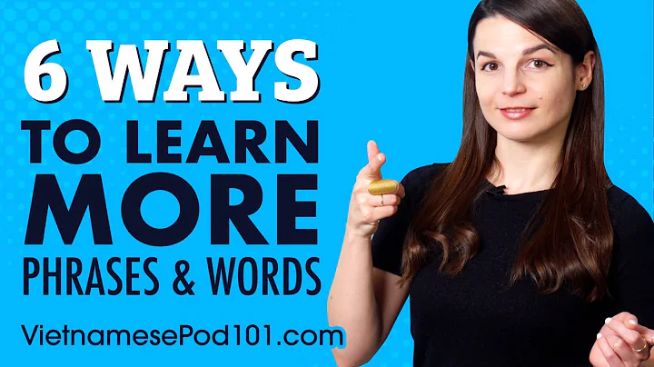 6 Ways to Learn New Vietnamese Words, Phrases & Speak More Vietnamese