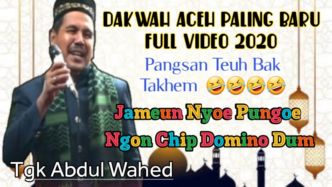 Full Dakwah Aceh Tgk Abdul Wahed Terbaru 2020 - Lucu Saket Prut Takhem