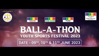 ? LIVE :BALL-A-THON YOUTH SPORTS FESTIVAL- 2023 | FOOTBALL GROUND 1