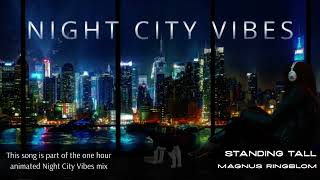 Standing Tall   Magnus Ringblom  RELAX. FOCUS. STUDY. LOFI