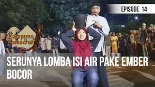 KAMPUNG RAMADHAN 1424H - Serunya Lomba Isi Air Pakai Ember Bocor [Eps 14]