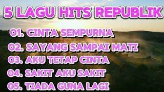 5LAGU HITS REPUBLIK