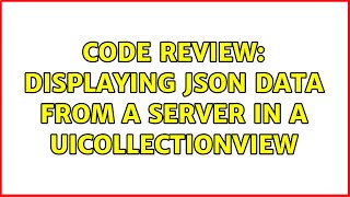 Code Review: Displaying JSON data from a server in a UICollectionView
