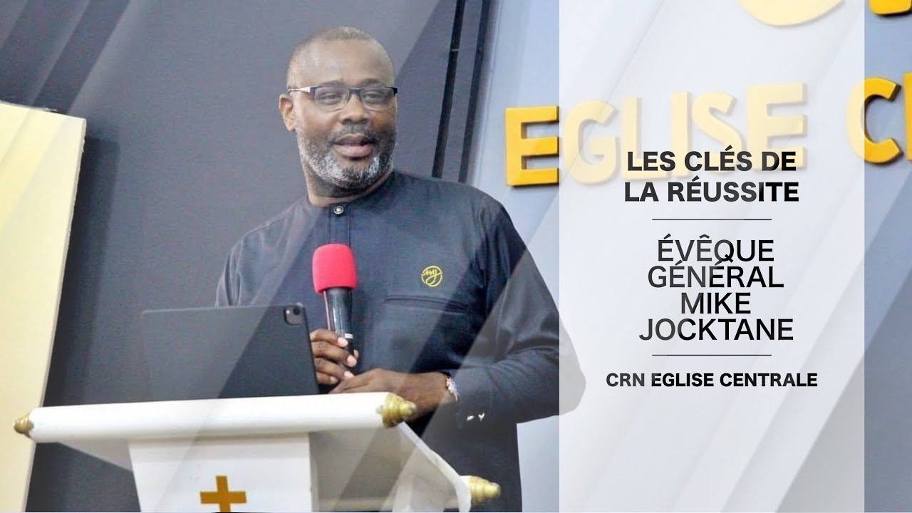 Évêque Général Mike Jocktane | Les clés de la Réussite