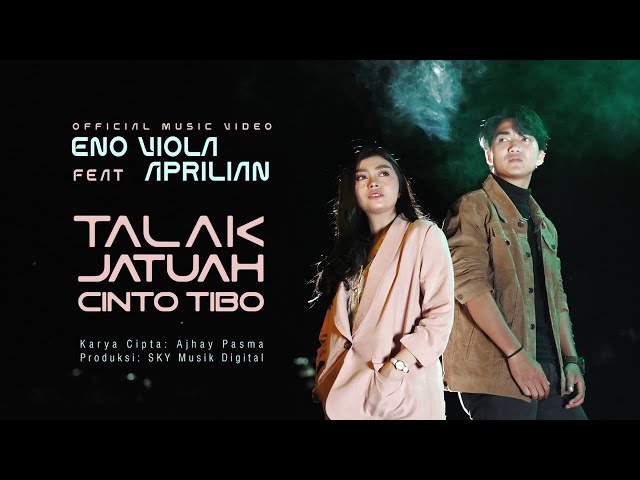 Eno Viola Ft. Aprilian - Talak Jatuah Cinto Tibo (Official Music Video) class=