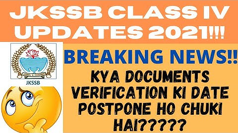 JKSSB Class-IV update:- BREAKING NEWS| Date of Documents verification postponed?? Watch it now!!