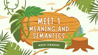 Meaning and Semantics by Niken Ismarani (Mid term test)