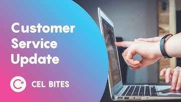 Customer Service Update - CEL Bites