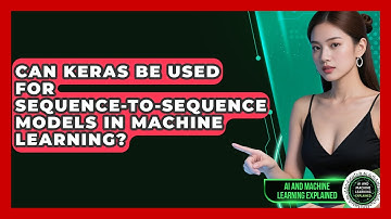 Can Keras Be Used for Sequence-to-Sequence Models in Machine Learning?