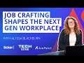 Job Crafting Shapes the Next Gen Workplace