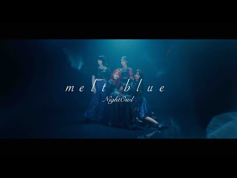 NightOwl - melt blue -【Official Music Video】 - YouTube