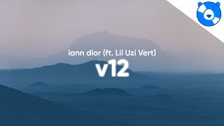 iann dior - V12 (Clean - Lyrics) feat. Lil Uzi Vert