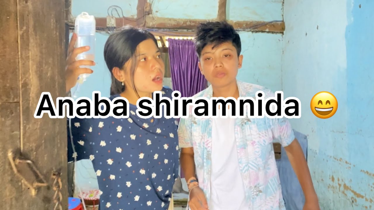 Anaba senaba heitaba 😂 ||Manipuri funny patient service😂||