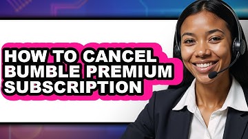 How to Cancel Bumble Premium Subscription - Easy Guide
