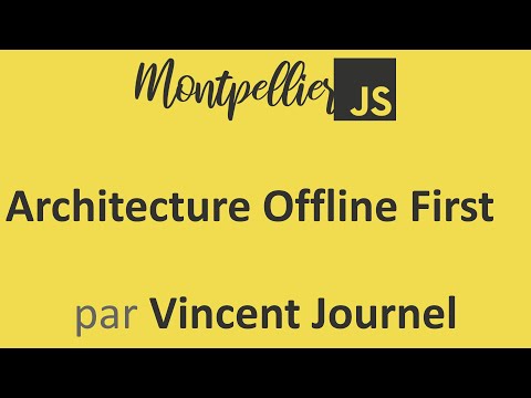 Architecture Offline First - Montpellier JS