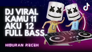 Download Lagu DJ TERBARU KAMU 11 AKU 12 || FULL BAS Download Lagu DJ TERBARU KAMU 11 AKU 12 || FULL BAS