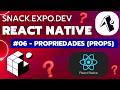 #06 Propriedades props React native snack.expo.dev