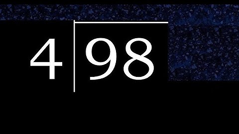 Divide 98 by 4 ,  decimal result  . Division with 1 Digit Divisors . Long Division . How to do