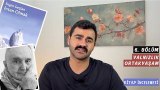 İnsan Olmak, Yalnızlık - Ortakyaşam İlişkisi | Kitap İncelemesi İO6 - Engin Geçtan