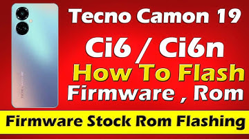 Tecno Camon 19 CI6 / CI6n Full Flash Stock Rom Firmware Install ( Dead Boot Repair ) Hang Fix