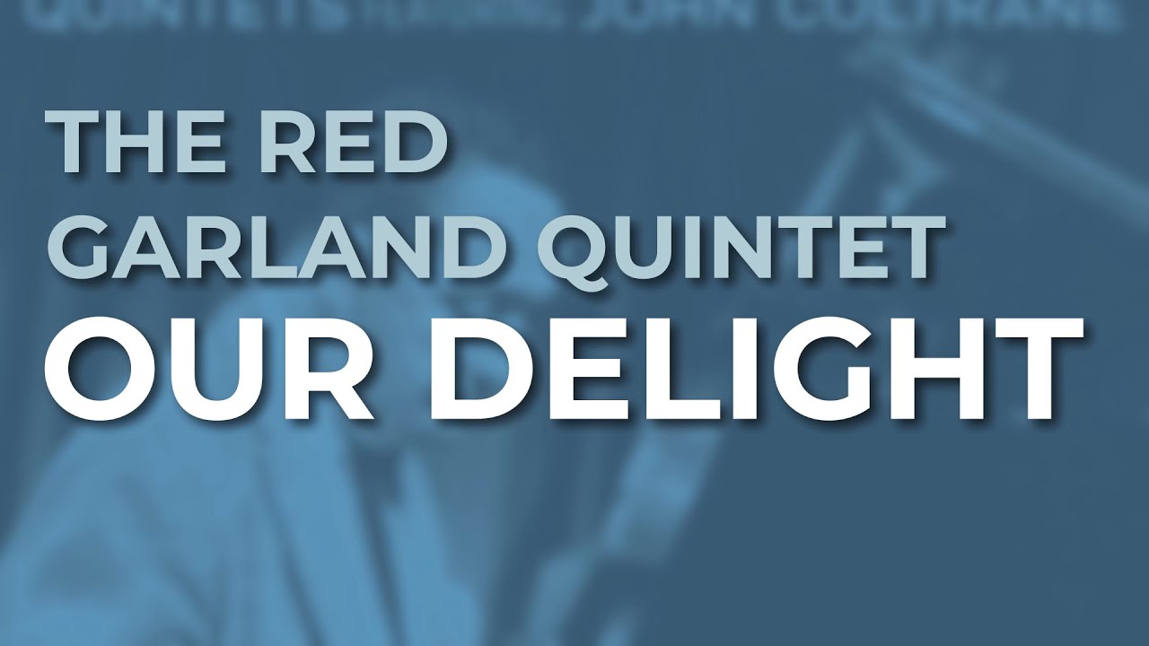 The Red Garland Quintet - Our Delight (Official Audio) - YouTube