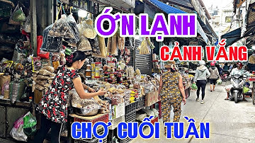 ỚN PẠNH CẢNH VẮNG CHỢ CUỐI TUẦN
