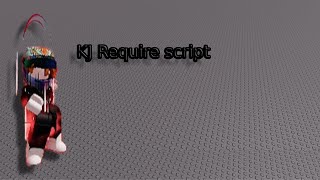 KJ require script
