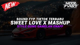 DJ SWEET LOVE X MASHUP STYLE GONG GAMELAN MENGKANE🎧