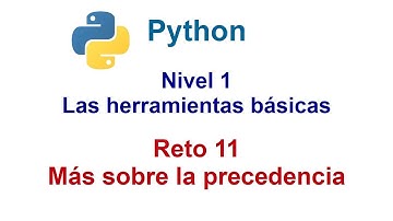 Programar en Python - Nivel 1 - Reto 11 - Más sobre la precedencia de los operadores